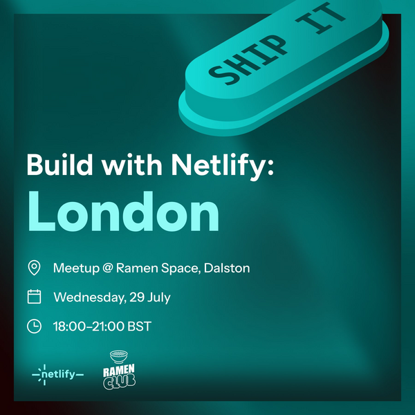 Build with Netlify: London event flyer